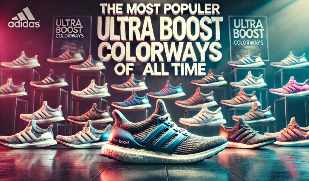 The Most Popular Ultra Boost Colorways of All Time